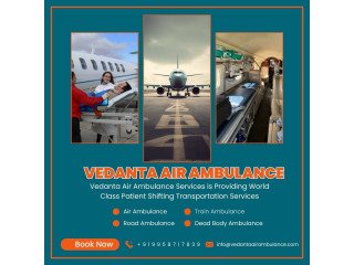 With Dedicated Medical Staff, Get an Air Ambulance in Guwahati at a Low Cost by Vedanta