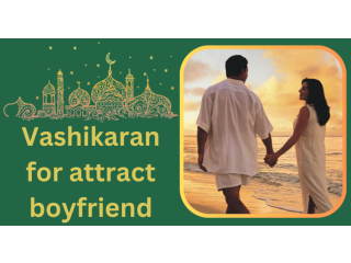 Vashikaran for attract boyfrien