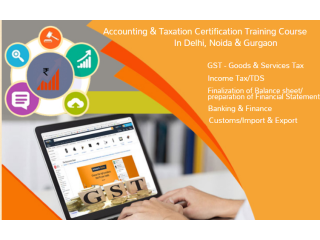 GST Training in Delhi, Pandav Nagar, Free Taxation Course, Independence offer till 15 Aug'23.