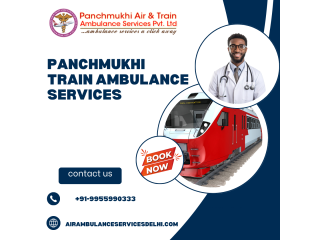 The Advantage of booking Panchmukhi Train Ambulance Services in Guwahati