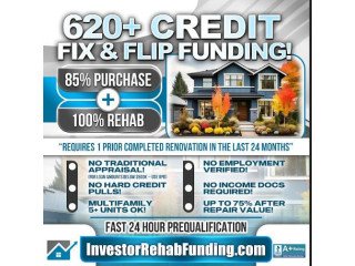 620+ CREDIT - INVESTOR FIX & FLIP FUNDING - To $2,000,000.00  No Hard Credit Report Pull!