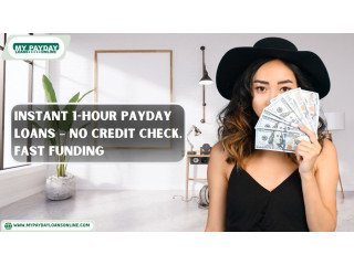 Instant 1-Hour Payday Loans No Credit Check, Fast Funding